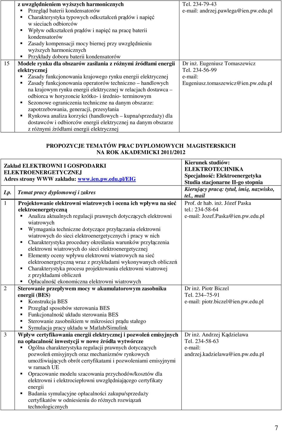 elektrycznej Zasady funkcjonowania krajowego rynku energii elektrycznej Zasady funkcjonowania operatorów techniczno handlowych na krajowym rynku energii elektrycznej w relacjach dostawca odbiorca w