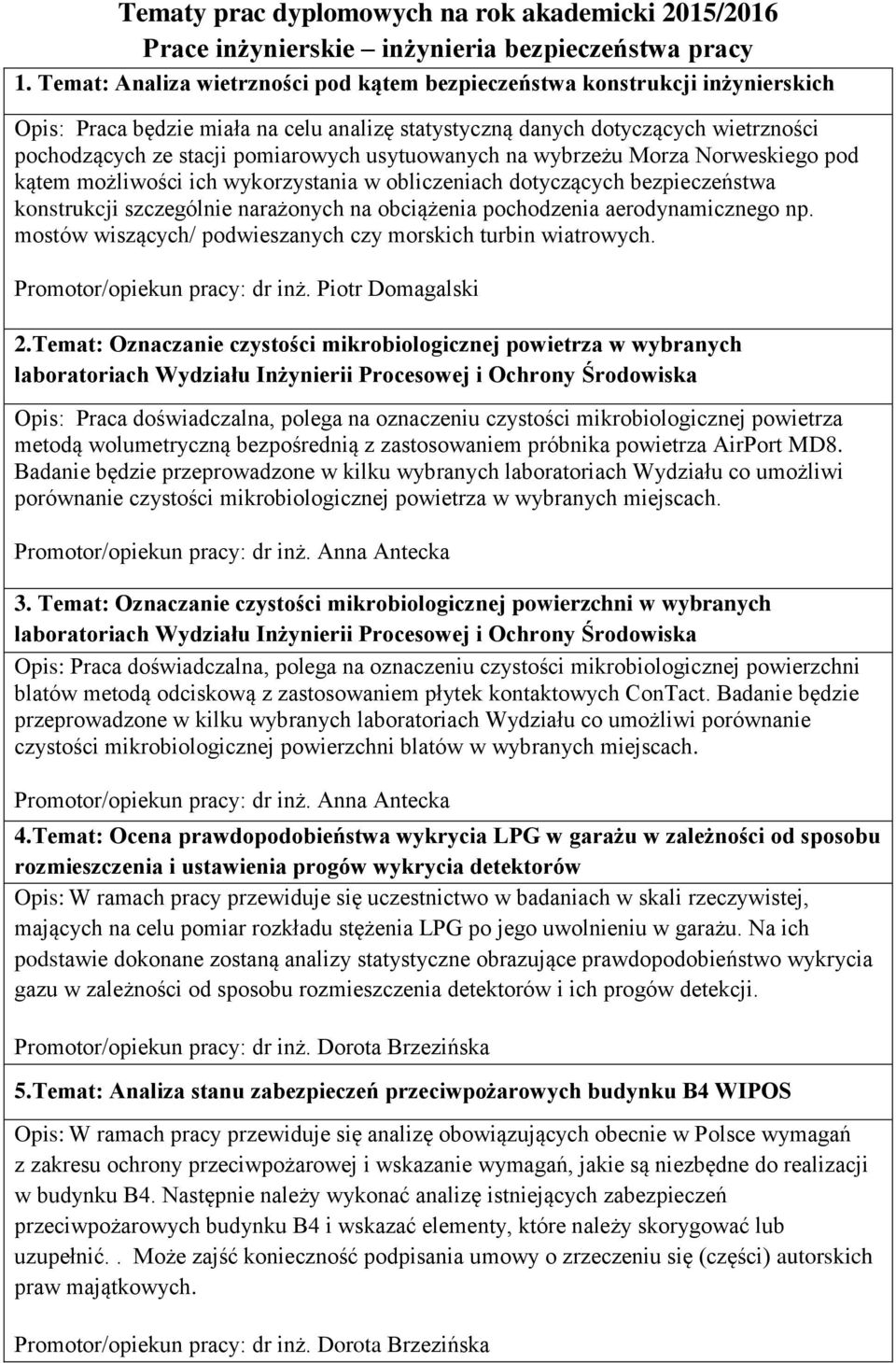 usytuowanych na wybrzeżu Morza Norweskiego pod kątem możliwości ich wykorzystania w obliczeniach dotyczących bezpieczeństwa konstrukcji szczególnie narażonych na obciążenia pochodzenia