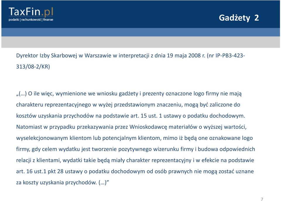 do kosztów uzyskania przychodów na podstawie art. 15 ust. 1 ustawy o podatku dochodowym.