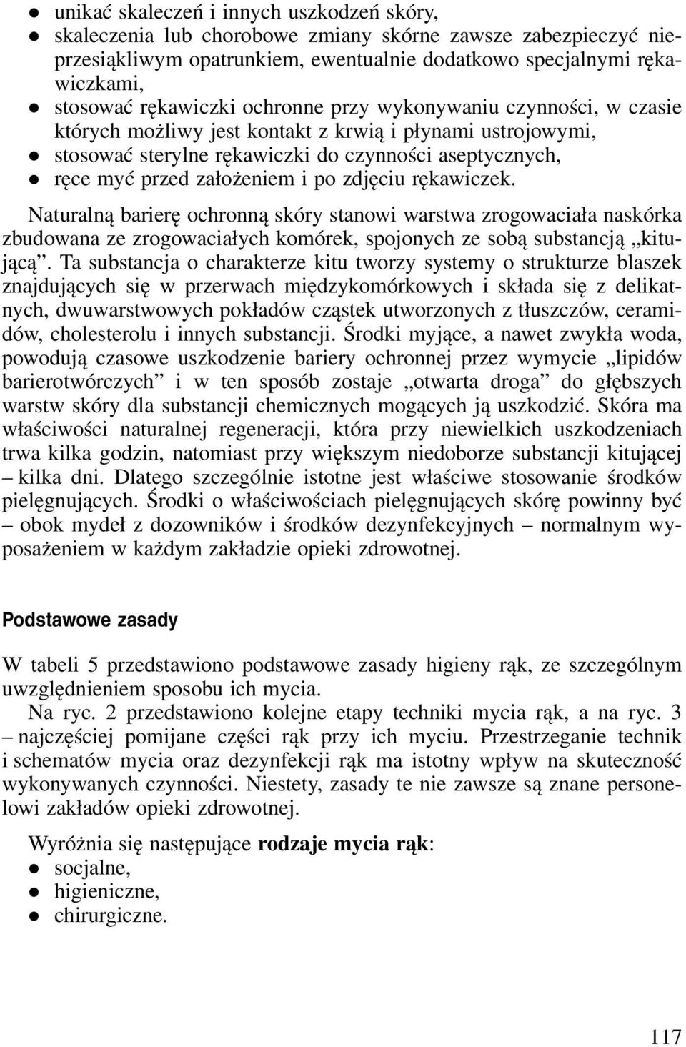 Naturalną barierę ochronną skóry stanowi warstwa rogowaciała naskórka budowana e rogowaciałych komórek, spojonych e sobą substancją kitującą.