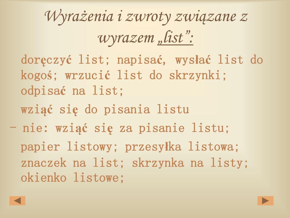 się do pisania listu - nie: wziąć się za pisanie listu; papier