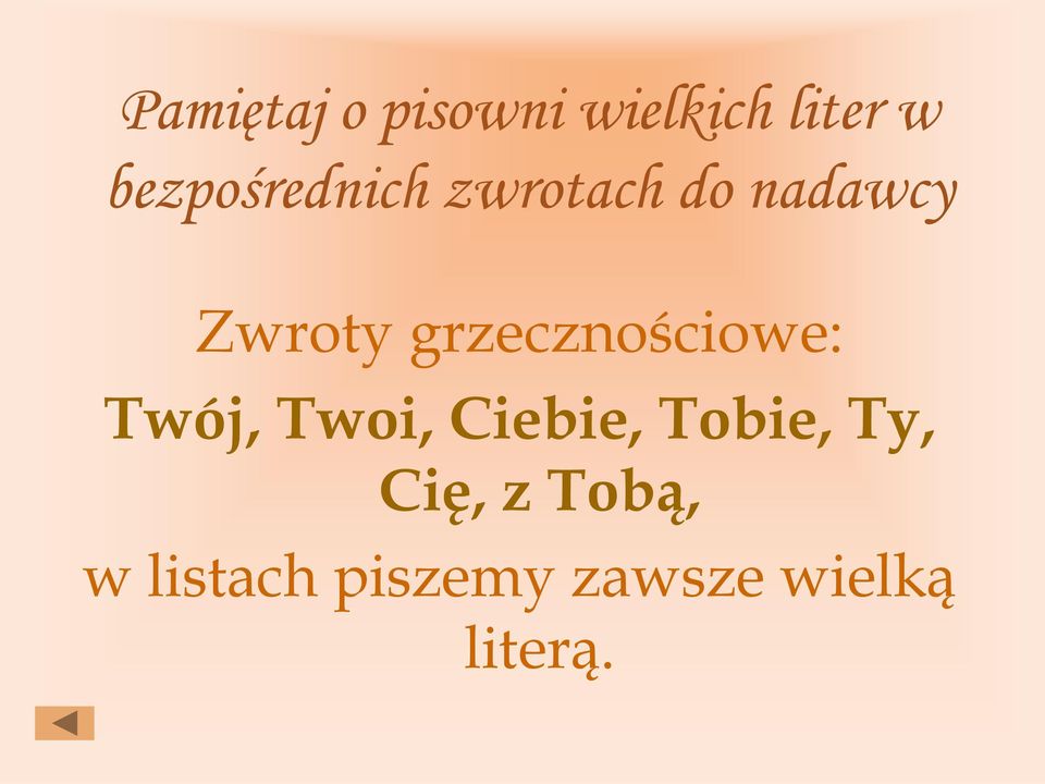 grzecznościowe: Twój, Twoi, Ciebie, Tobie,