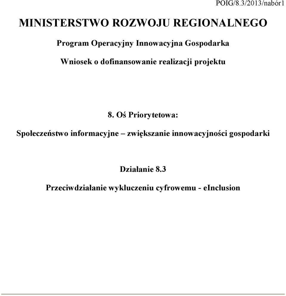 Innowacyjna Gospodarka Wniosek o dofinansowanie realizacji projektu 8.