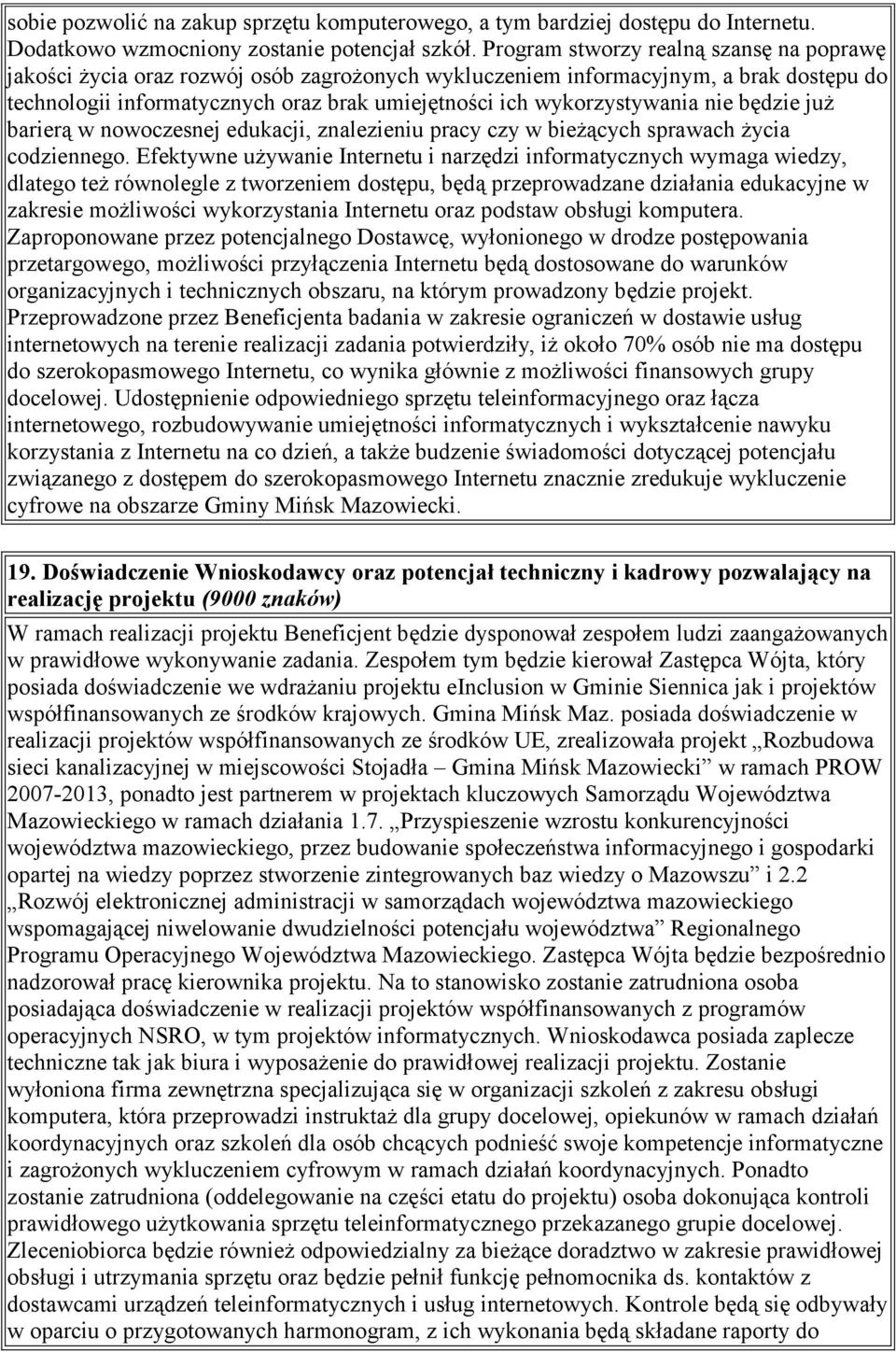 wykorzystywania nie będzie już barierą w nowoczesnej edukacji, znalezieniu pracy czy w bieżących sprawach życia codziennego.