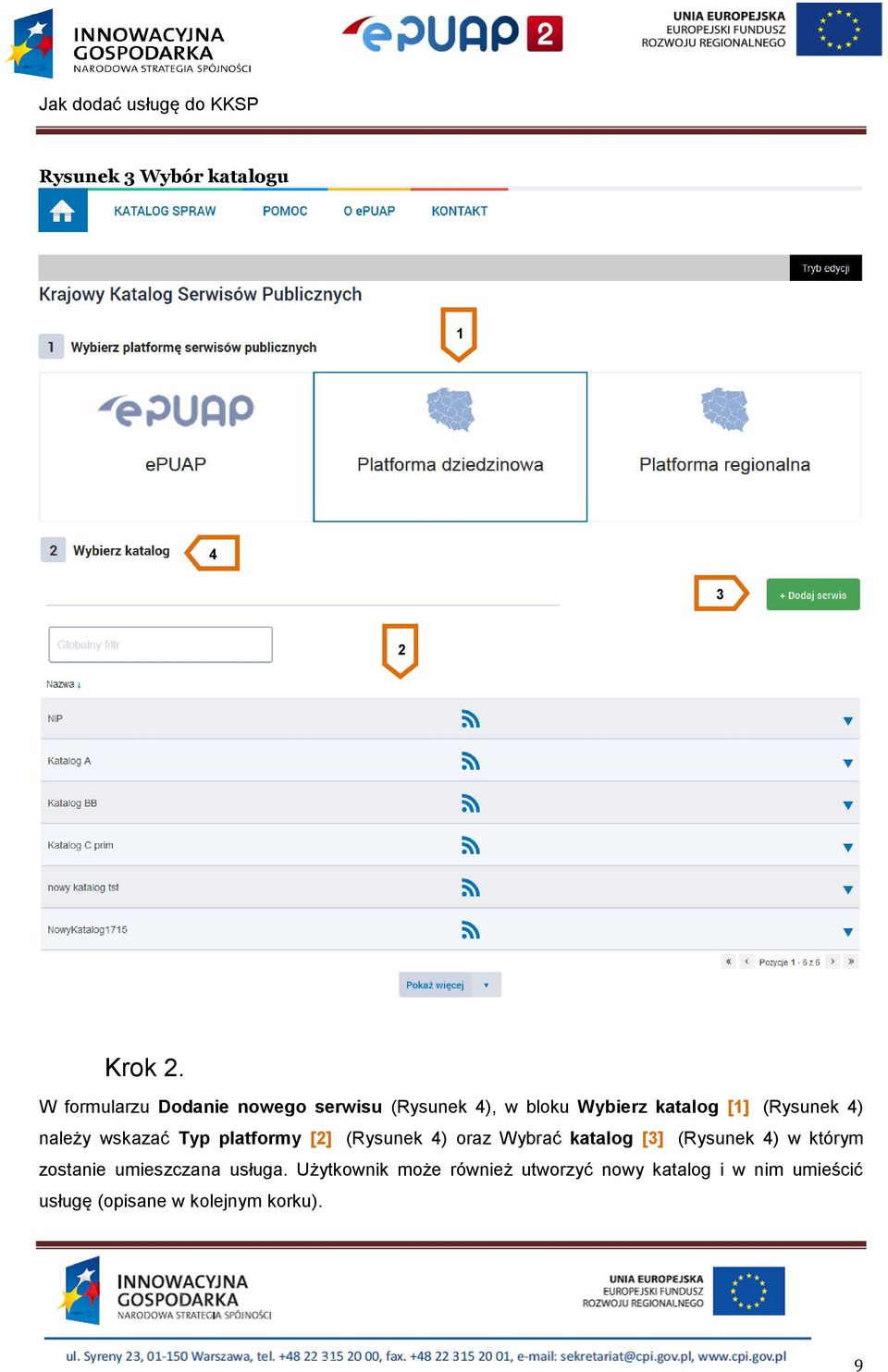 4) należy wskazać Typ platformy [2] (Rysunek 4) oraz Wybrać katalog [3] (Rysunek 4) w