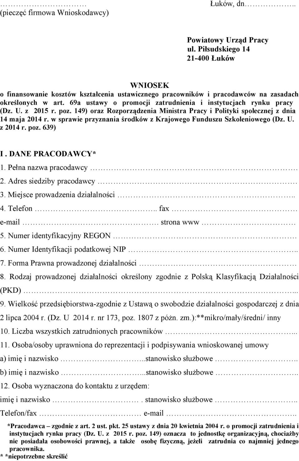 69a ustawy o promocji zatrudnienia i instytucjach rynku pracy (Dz. U. z 2015 r. poz. 149) oraz Rozporządzenia Ministra Pracy i Polityki społecznej z dnia 14 maja 2014 r.