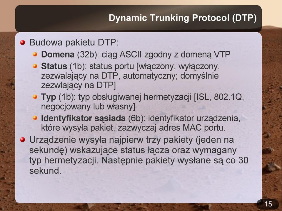 1Q, negocjowany lub własny] Identyfikator sąsiada (6b): identyfikator urządzenia, które wysyła pakiet, zazwyczaj adres MAC portu.