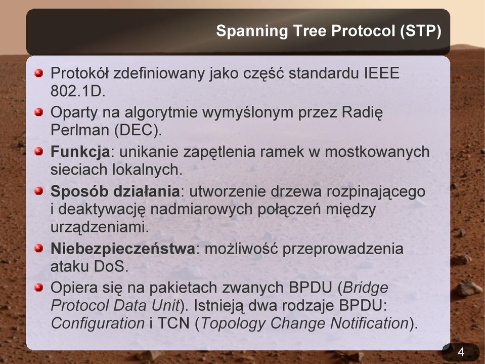 Sposób działania: utworzenie drzewa rozpinającego i deaktywację nadmiarowych połączeń między urządzeniami.