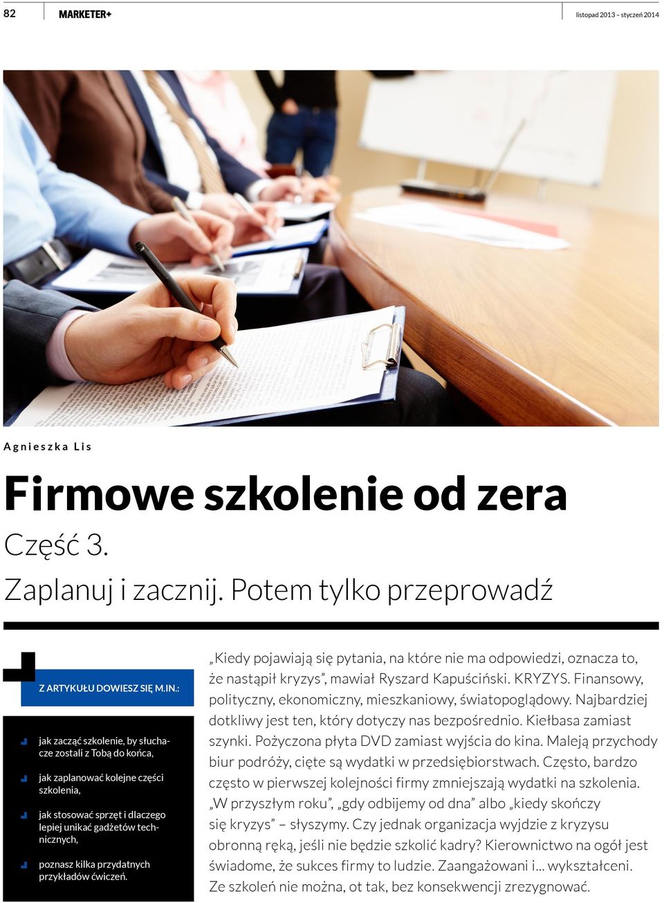 przykładów ćwiczeń. Kiedy pojawiają się pytania, na które nie ma odpowiedzi, oznacza to, że nastąpił kryzys, mawiał Ryszard Kapuściński. KRYZYS.