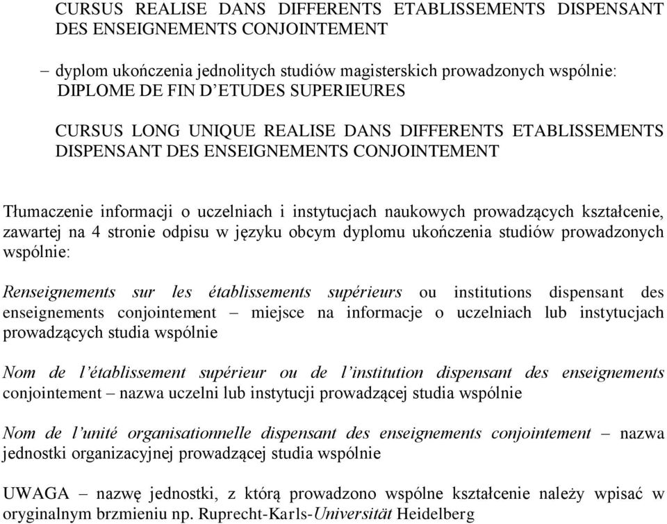 4 stronie odpisu w języku obcym dyplomu ukończenia studiów prowadzonych wspólnie: Renseignements sur les établissements supérieurs ou institutions dispensant des enseignements conjointement miejsce