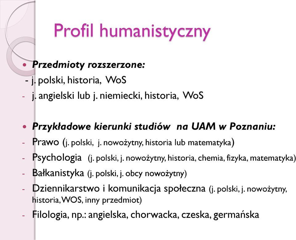 nowożytny, historia lub matematyka) - Psychologia (j. polski, j.