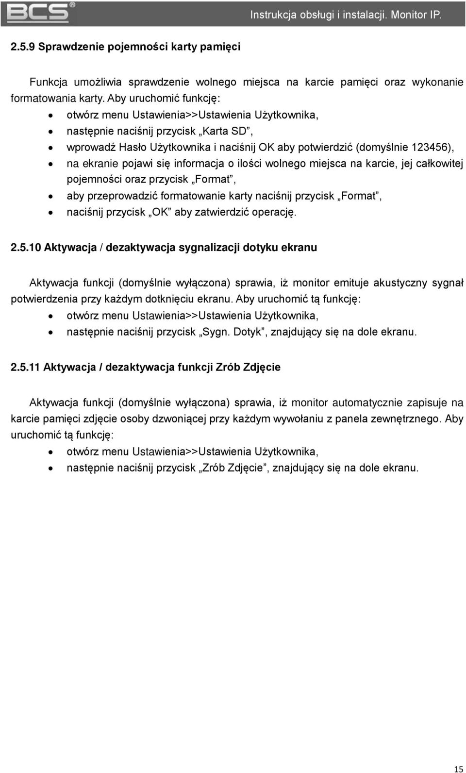 informacja o iloci wolnego miejsca na karcie, jej całkowitej pojemnoci oraz przycisk Żormat, aby przeprowadzić formatowanie karty nacinij przycisk Żormat, nacinij przycisk OK aby zatwierdzić operacj.