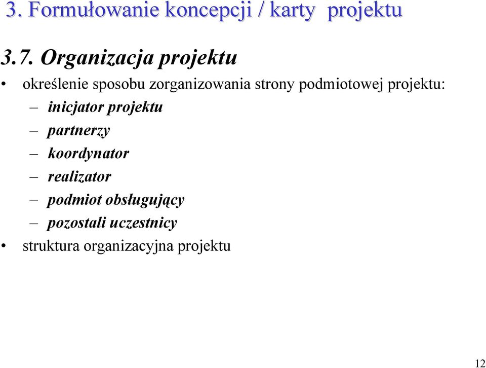 podmiotowej projektu: inicjator projektu partnerzy koordynator