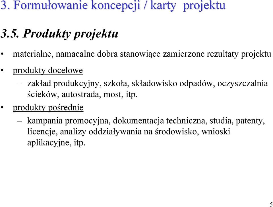 docelowe zakład produkcyjny, szkoła, składowisko odpadów, oczyszczalnia ścieków, autostrada, most,