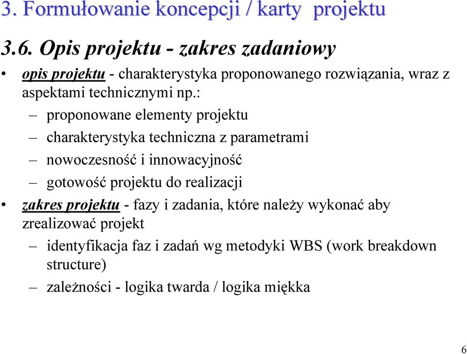 : proponowane elementy projektu charakterystyka techniczna z parametrami nowoczesność i innowacyjność gotowość projektu do