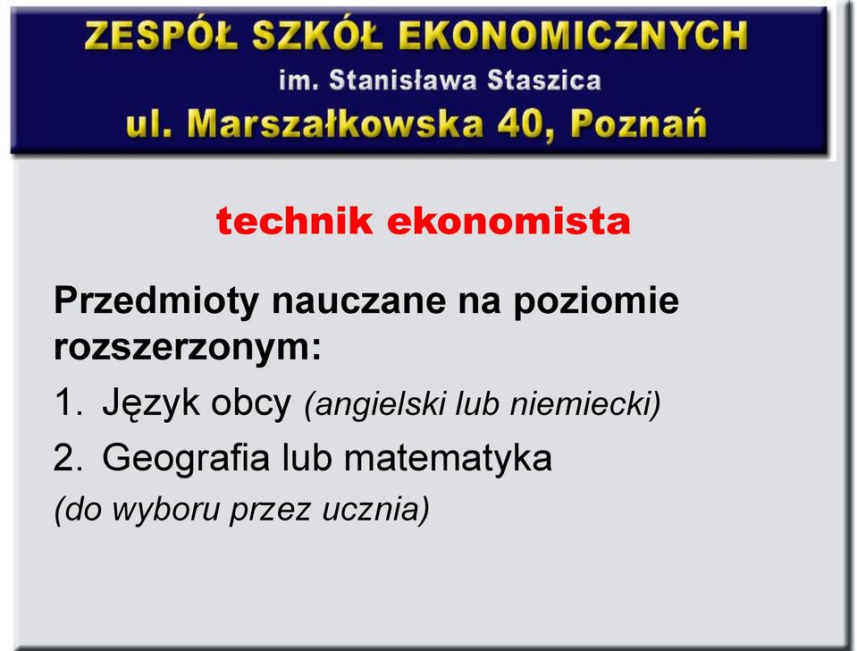 Język obcy (angielski lub niemiecki) 2.