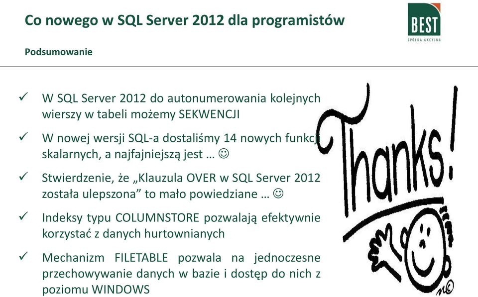 2012 została ulepszona to mało powiedziane Indeksy typu COLUMNSTORE pozwalają efektywnie korzystać z danych