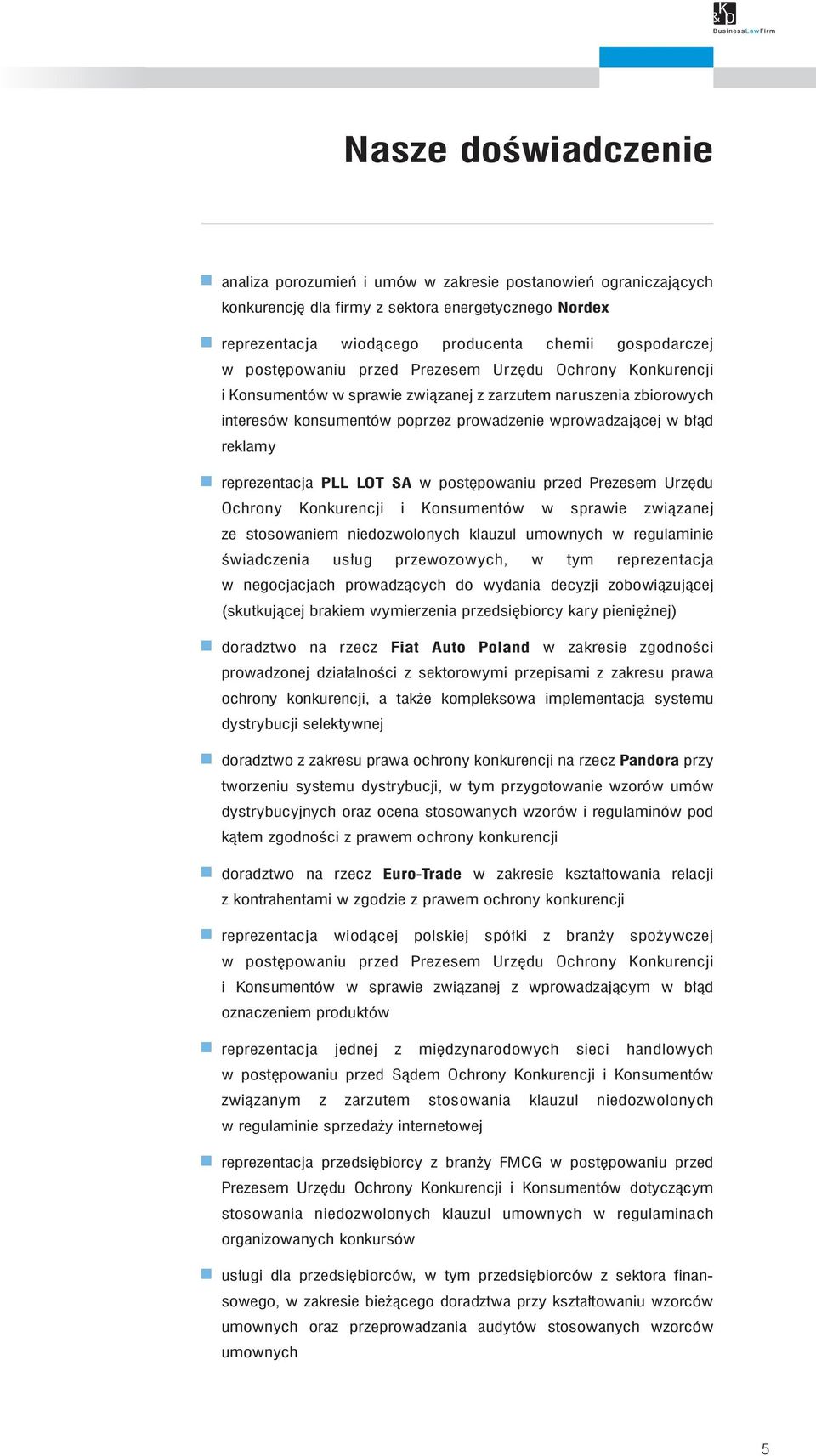 reprezentacja PLL LOT SA w post powaniu przed Prezesem Urz du Ochrony Konkurencji i Konsumentów w sprawie zwiàzanej ze stosowaniem niedozwolonych klauzul umownych w regulaminie Êwiadczenia us ug