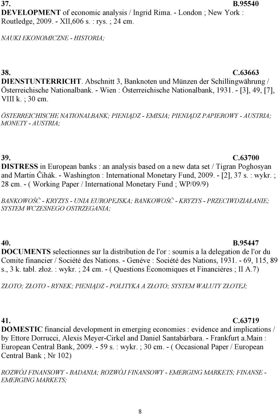 ÖSTERREICHISCHE NATIONALBANK; PIENIĄDZ - EMISJA; PIENIĄDZ PAPIEROWY - AUSTRIA; MONETY - AUSTRIA; 39. C.