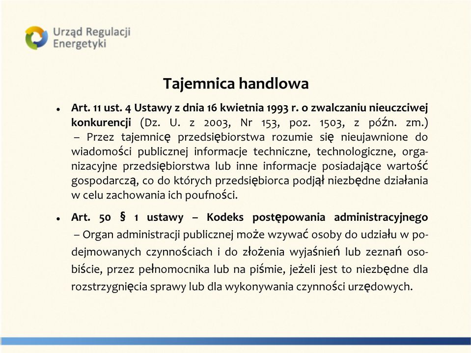 wartość gospodarczą, co do których przedsiębiorca podjął niezbędne działania w celu zachowania ich poufności. Art.