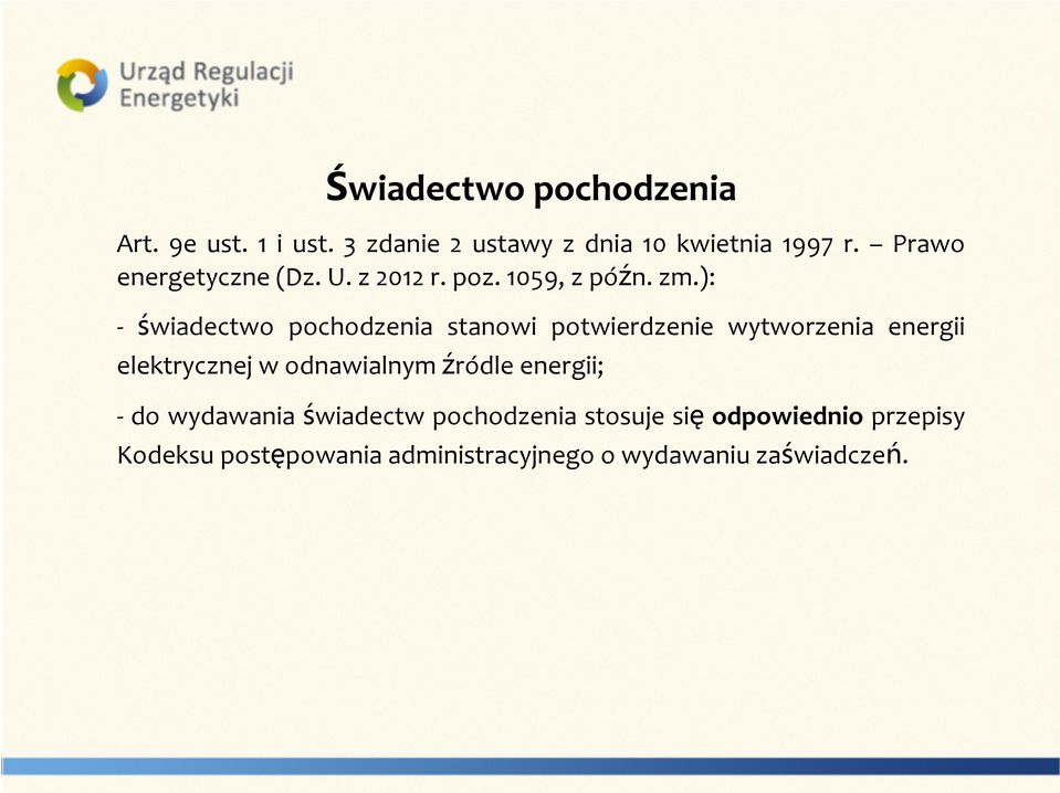 ): świadectwo pochodzenia stanowi potwierdzenie wytworzenia energii elektrycznej w odnawialnym