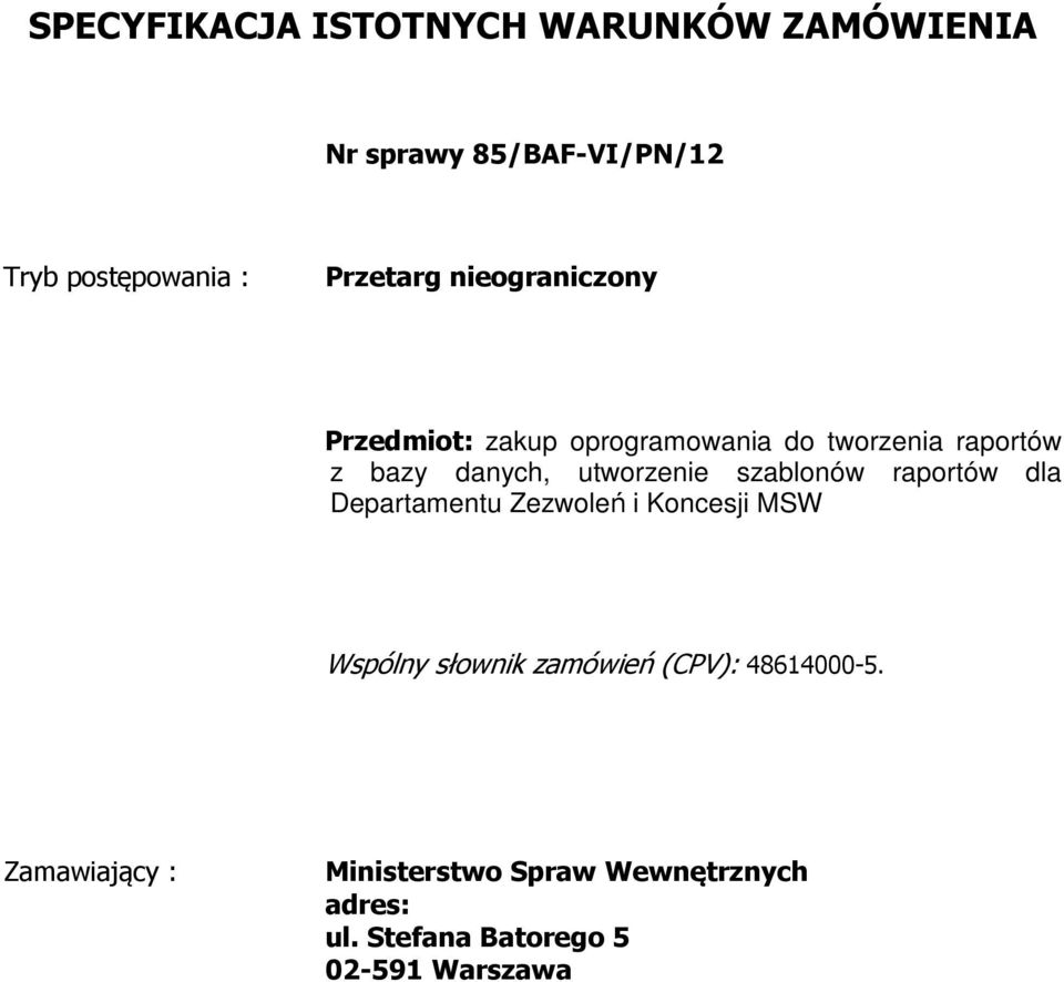 utworzenie szablonów raportów dla Departamentu Zezwoleń i Koncesji MSW Wspólny słownik zamówień