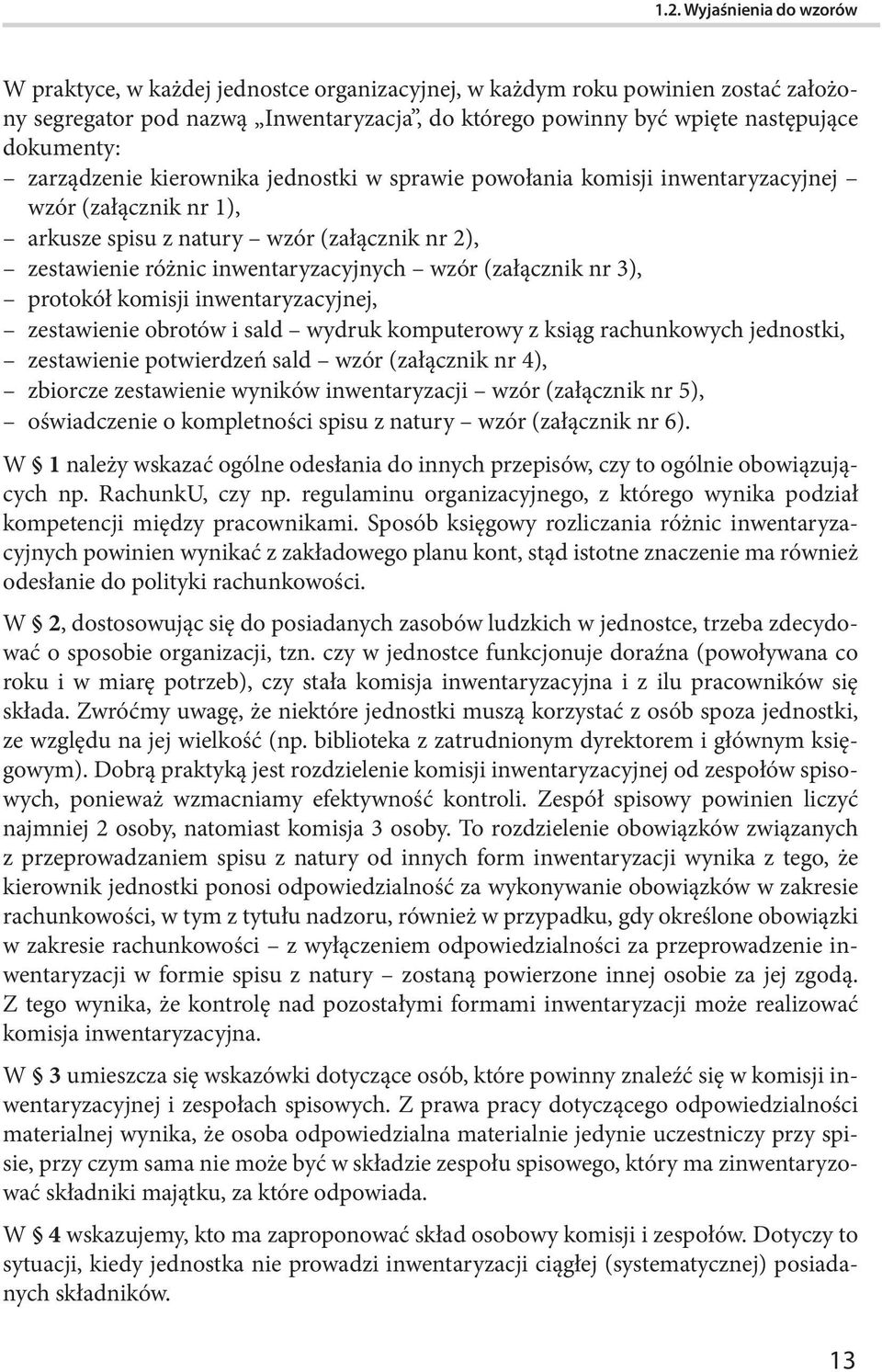 wzór (załącznik nr 3), protokół komisji inwentaryzacyjnej, zestawienie obrotów i sald wydruk komputerowy z ksiąg rachunkowych jednostki, zestawienie potwierdzeń sald wzór (załącznik nr 4), zbiorcze