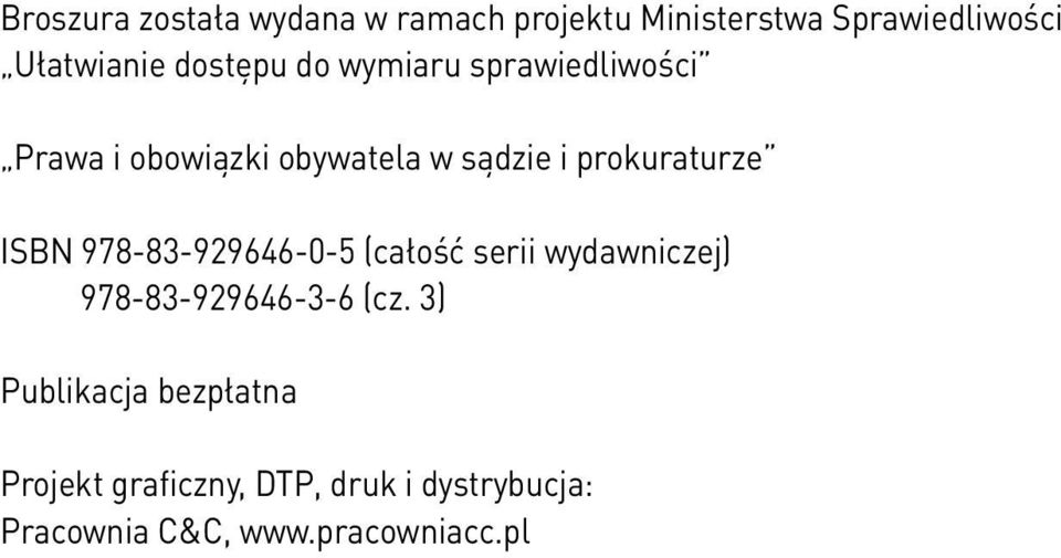 prokuraturze ISBN 978-83-929646-0-5 (całość serii wydawniczej) 978-83-929646-3-6 (cz.