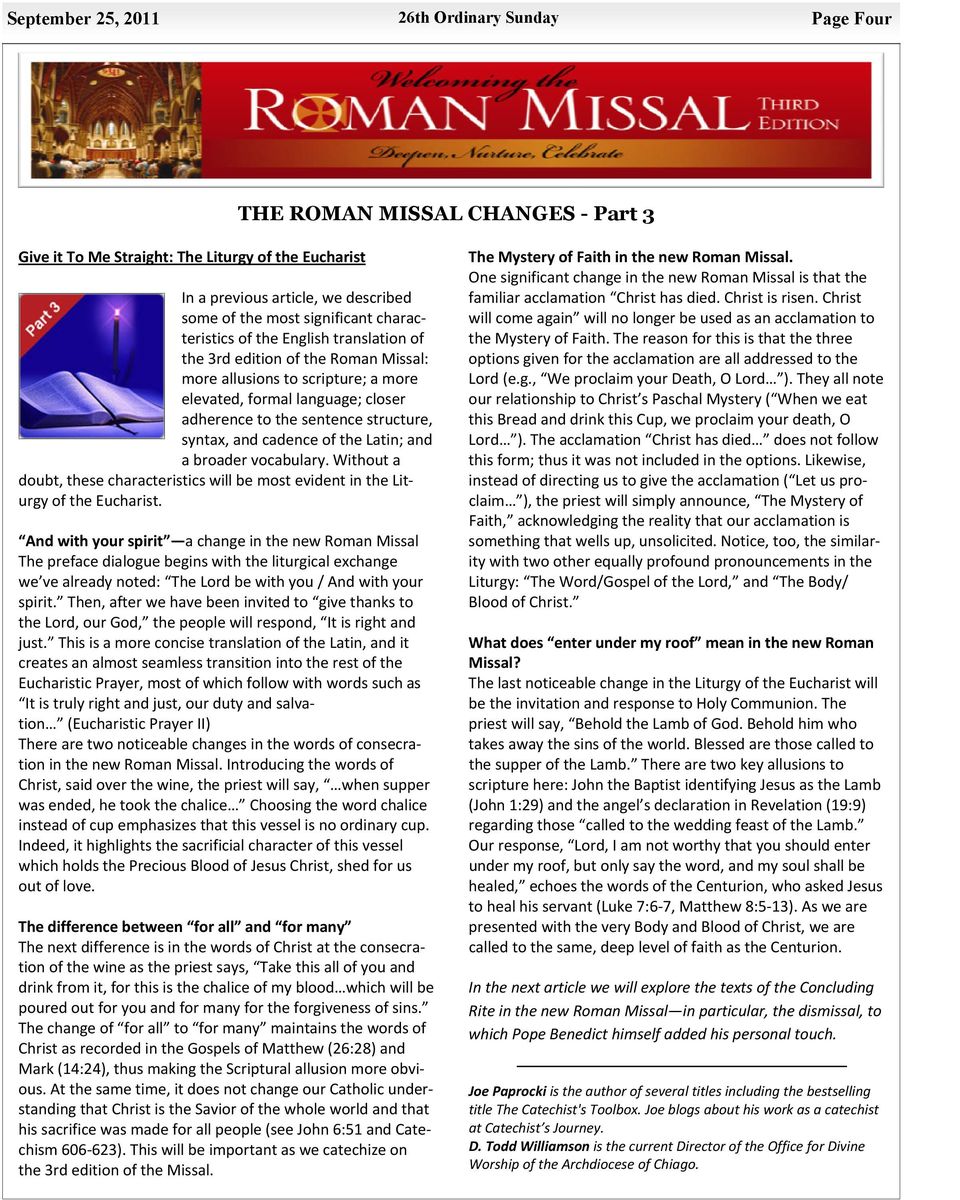 structure, syntax, and cadence of the Latin; and a broader vocabulary. Without a doubt, these characteristics will be most evident in the Liturgy of the Eucharist.