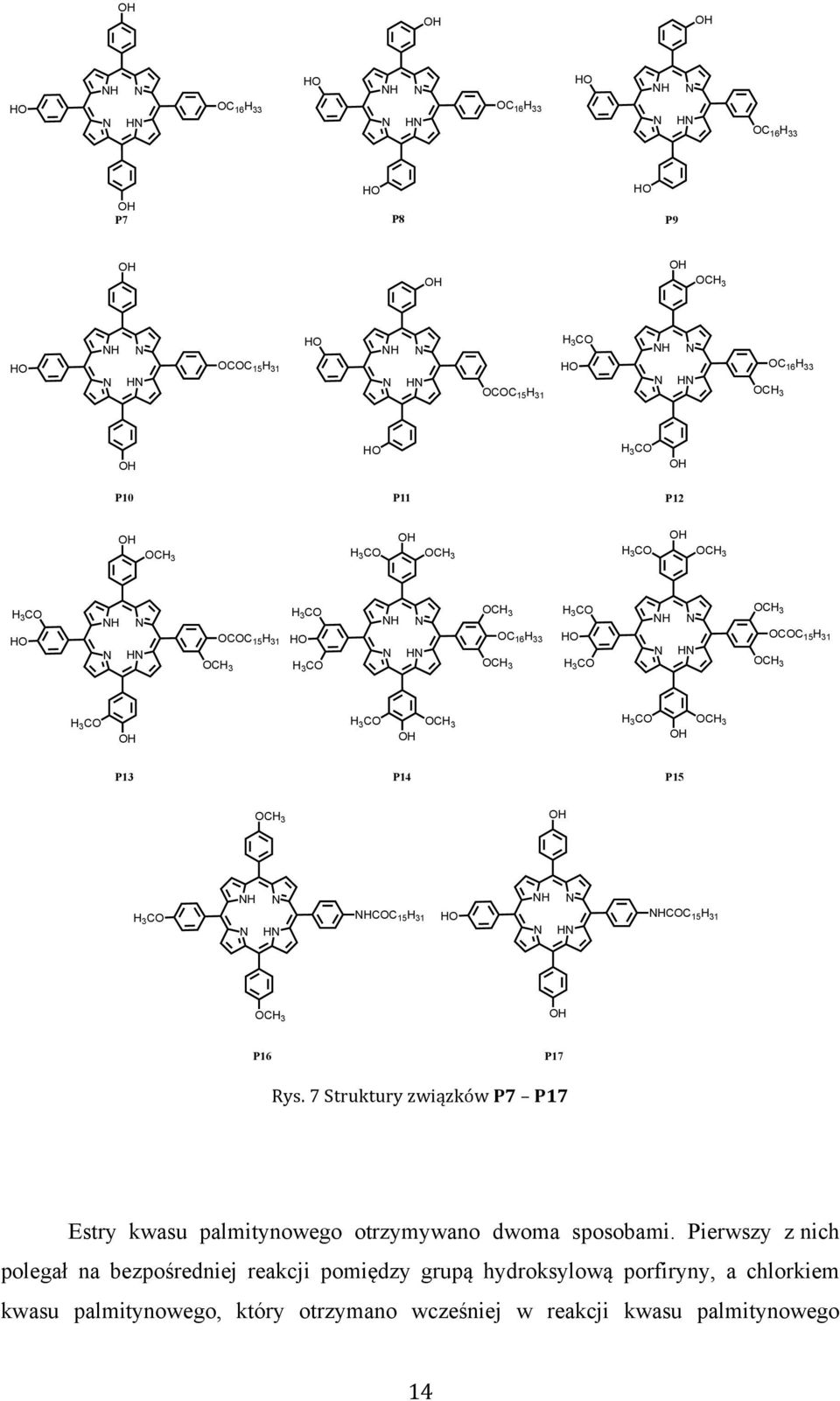 7strukturyzwiązkówp7 P17 Estry kwasu palmitynowego otrzymywano dwoma sposobami.