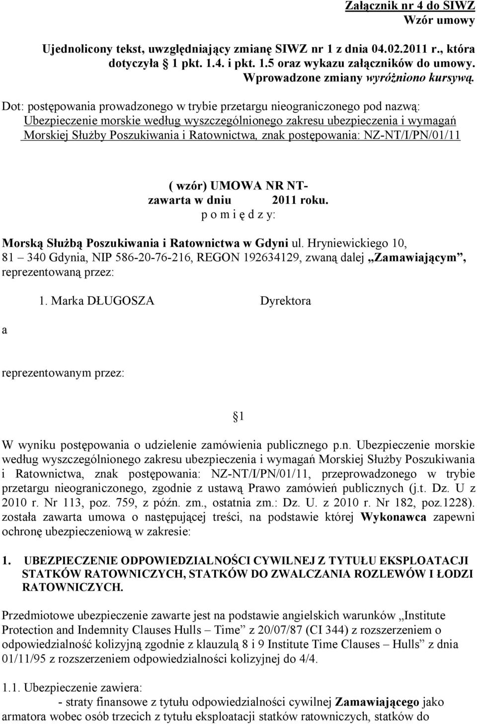 Dot: postępowania prowadzonego w trybie przetargu nieograniczonego pod nazwą: Ubezpieczenie morskie według wyszczególnionego zakresu ubezpieczenia i wymagań Morskiej Służby Poszukiwania i