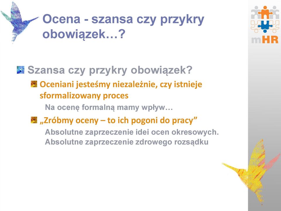 ocenę formalną mamy wpływ Zróbmy oceny to ich pogoni do pracy