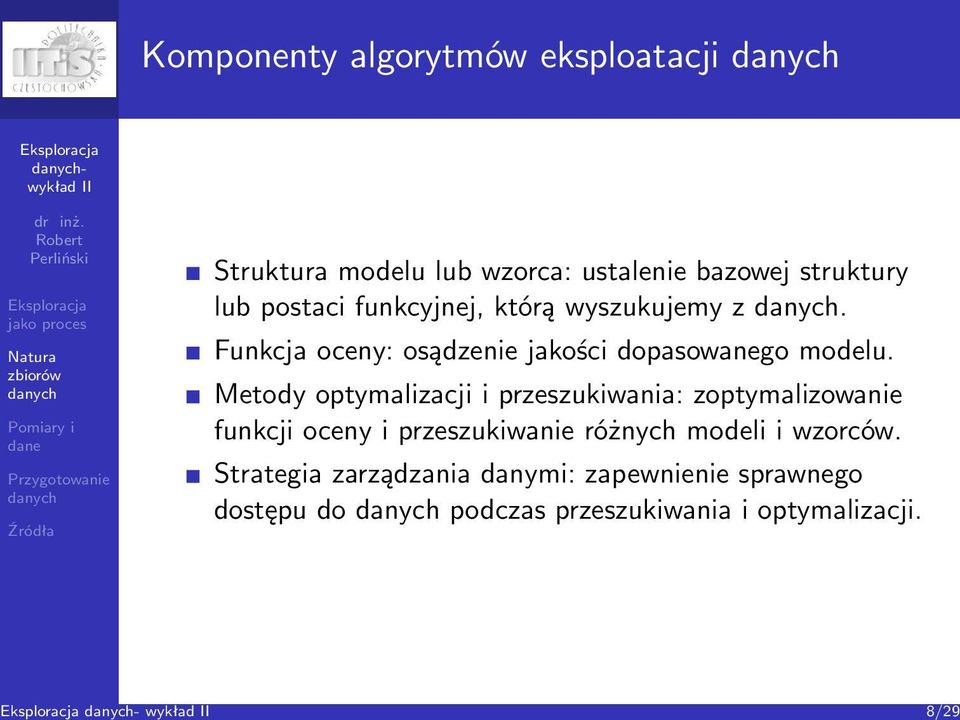 Funkcja oceny: osądzenie jakości dopasowanego modelu.