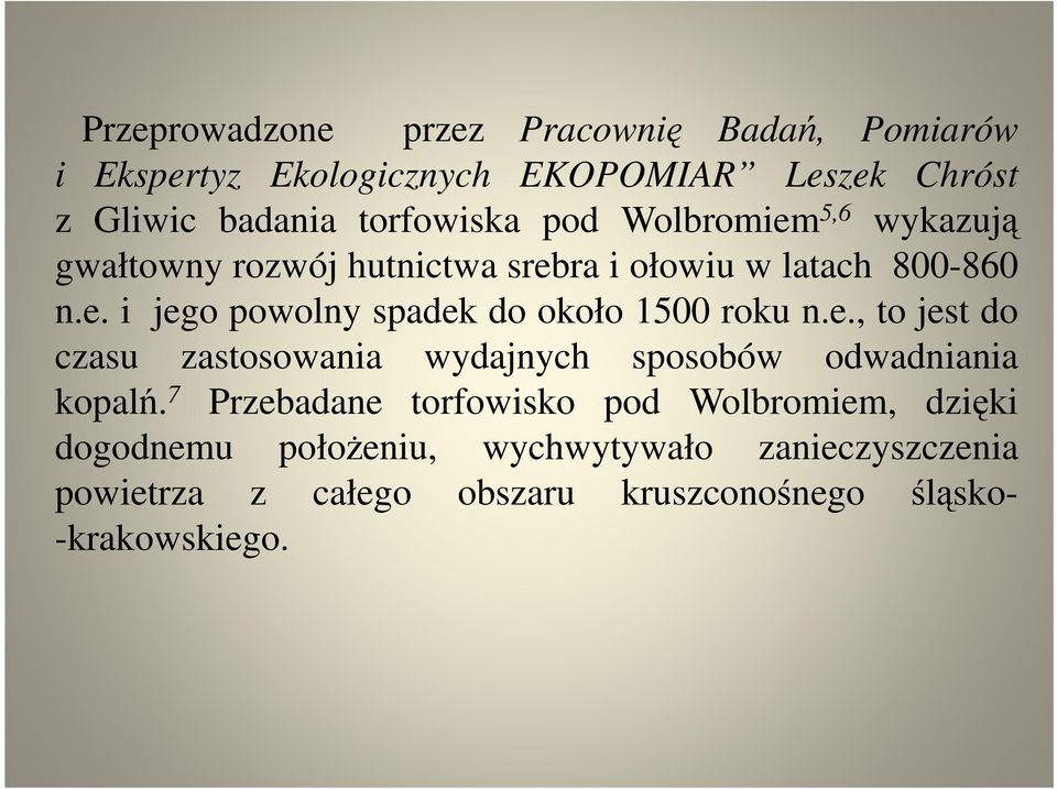 e., to jest do czasu zastosowania wydajnych sposobów odwadniania kopalń.