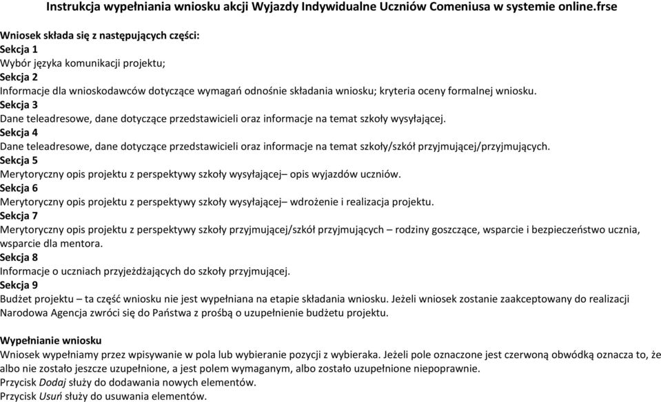 formalnej wniosku. Sekcja 3 Dane teleadresowe, dane dotyczące przedstawicieli oraz informacje na temat szkoły wysyłającej.