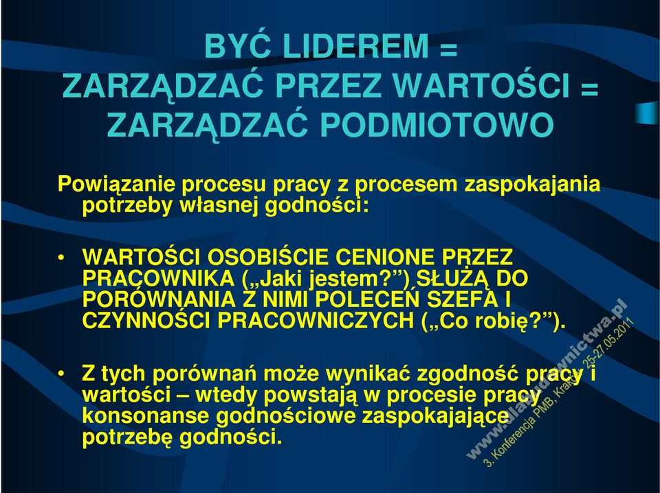 ) SŁUŻĄ DO PORÓWNANIA Z NIMI POLECEŃ SZEFA I CZYNNOŚCI PRACOWNICZYCH ( Co robię? ).