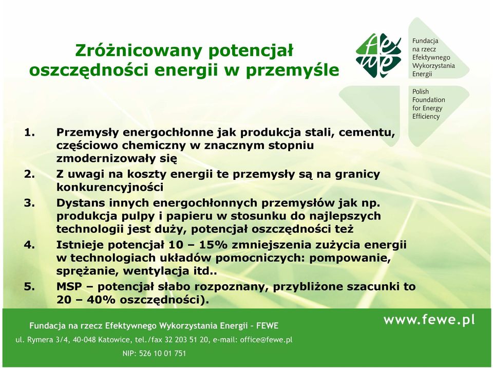 na granicy konkurencyjności Dystans innych energochłonnych przemysłów jak np.