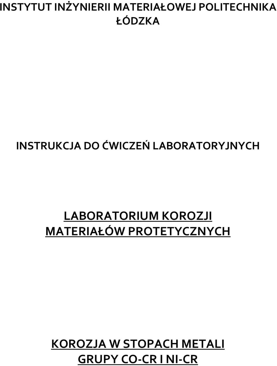 LABORATORIUM KOROZJI MATERIAŁÓW PROTETYCZNYCH