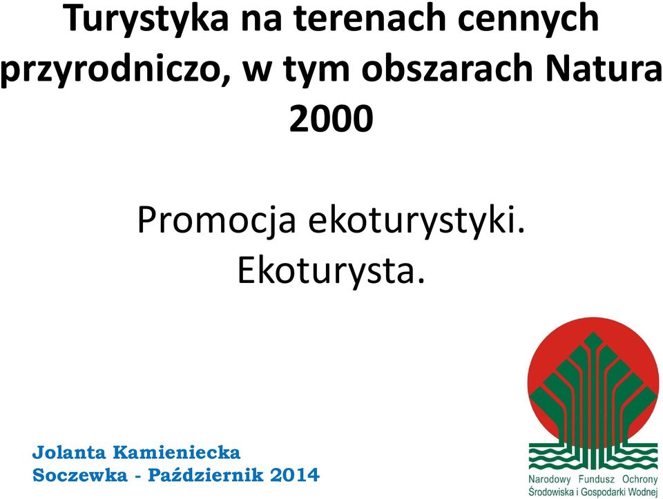 2000 Promocja ekoturystyki. Ekoturysta.
