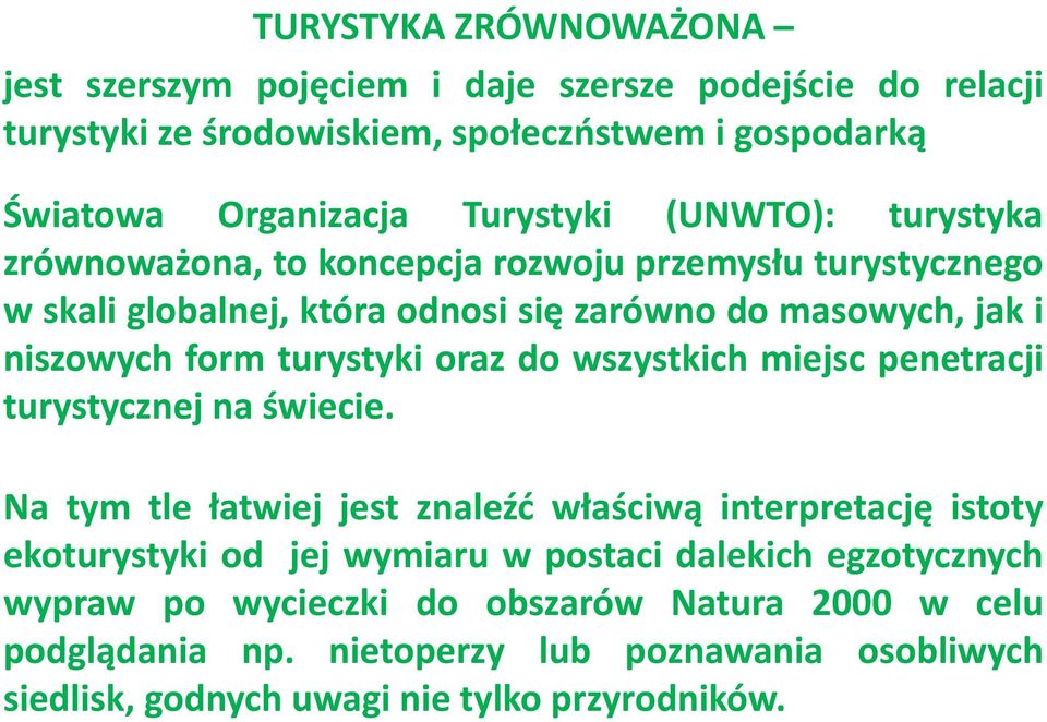 oraz do wszystkich miejsc penetracji turystycznej na świecie.