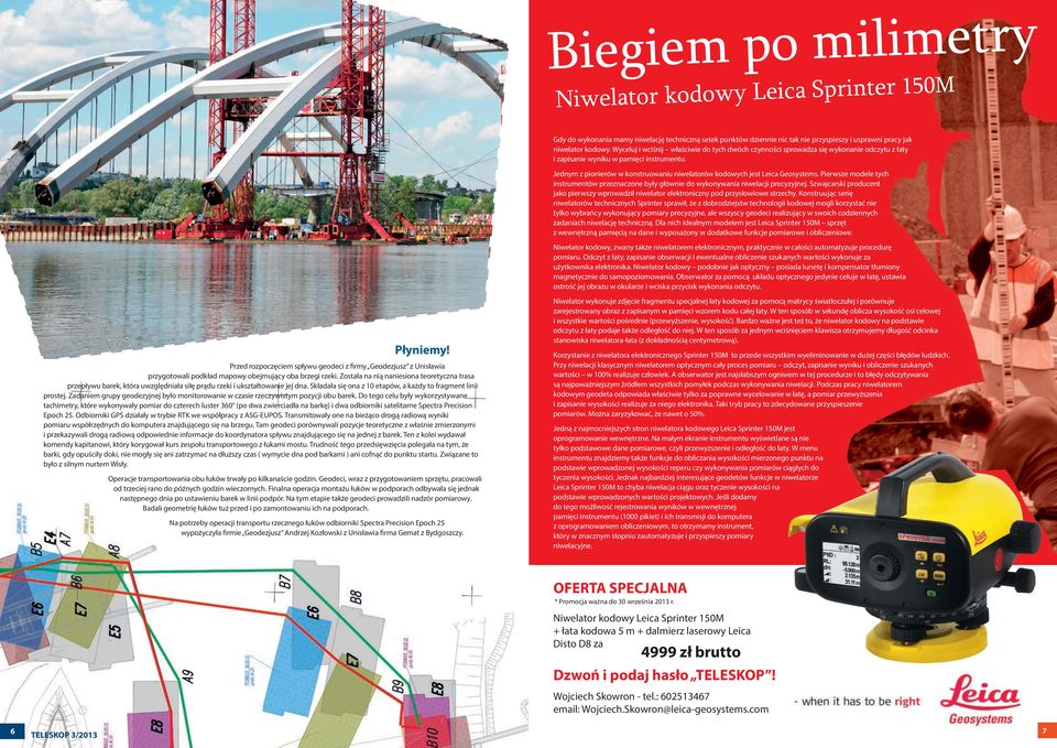 Jednym z pionierów w konstruowaniu niwelatorów kodowych jest Leica Geosystems. Pierwsze modele tych instrumentów przeznaczone były głównie do wykonywania niwelacji precyzyjnej.