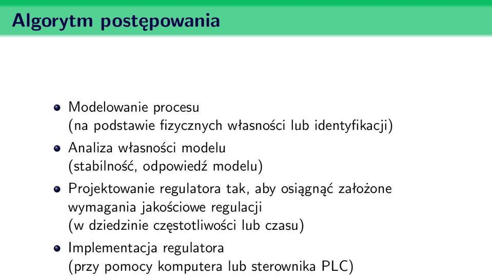 regulatora tak, aby osiągnąć założone wymagania jakościowe regulacji (w dziedzinie