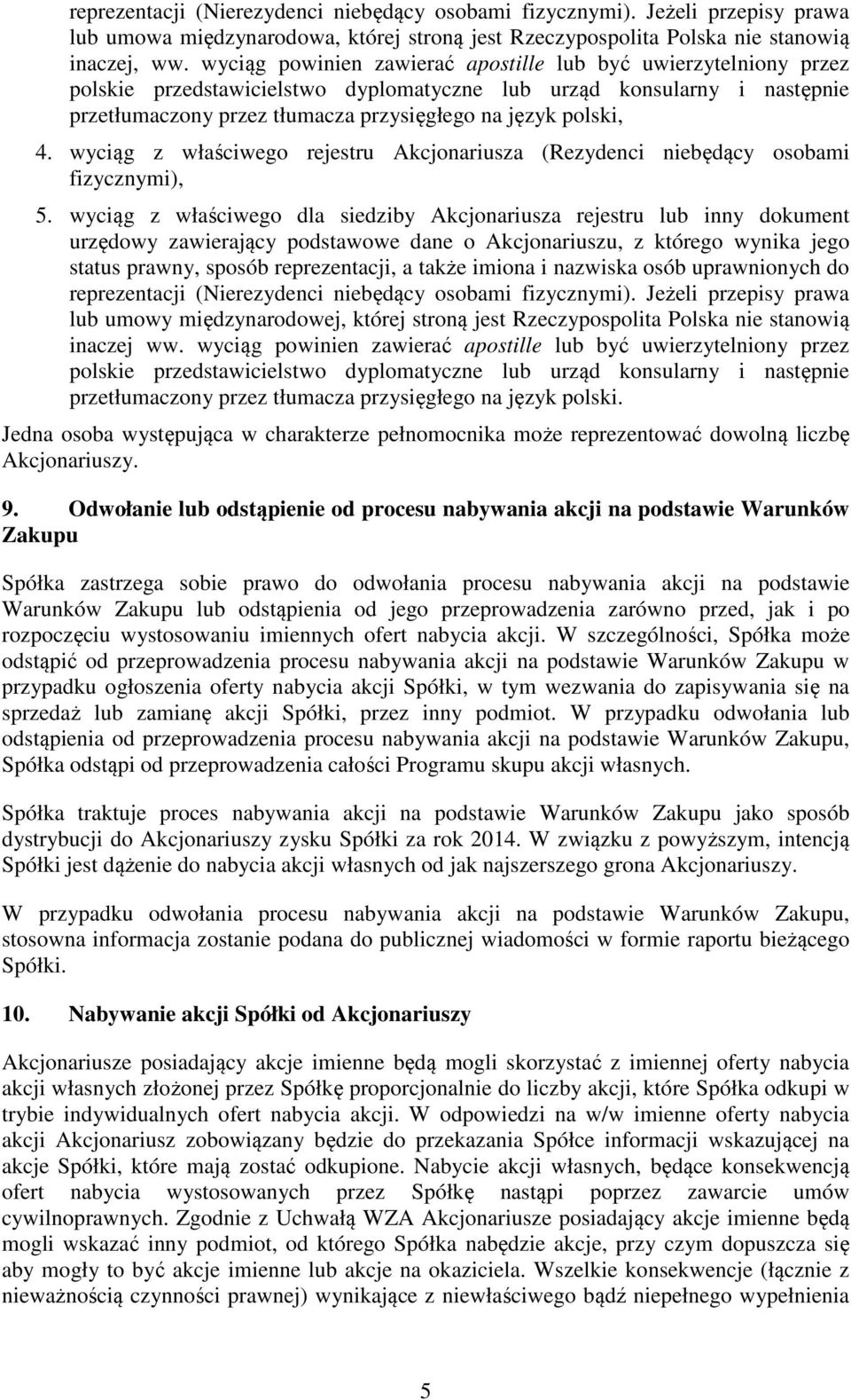 4. wyciąg z właściwego rejestru Akcjonariusza (Rezydenci niebędący osobami fizycznymi), 5.