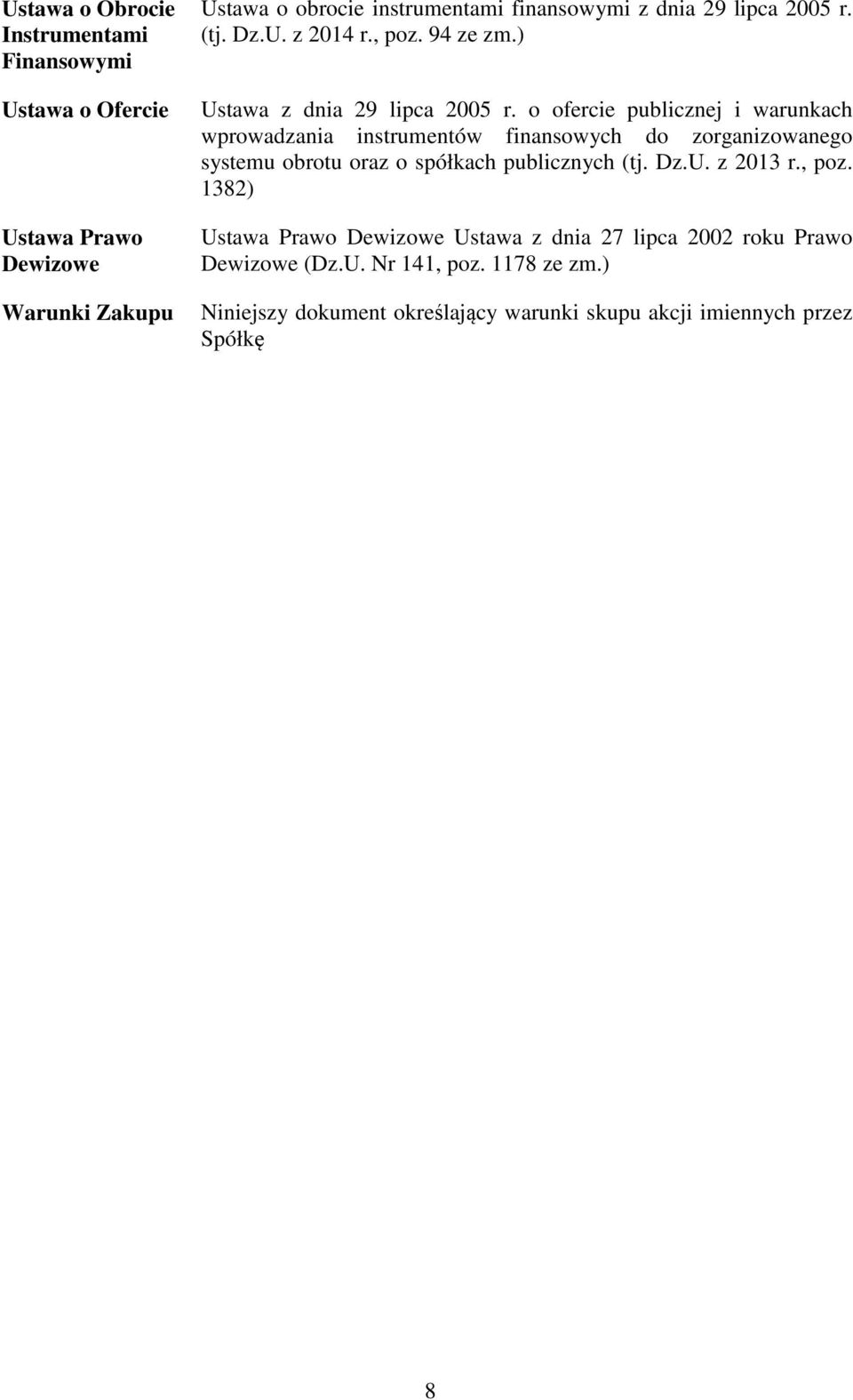o ofercie publicznej i warunkach wprowadzania instrumentów finansowych do zorganizowanego systemu obrotu oraz o spółkach publicznych (tj. Dz.U.