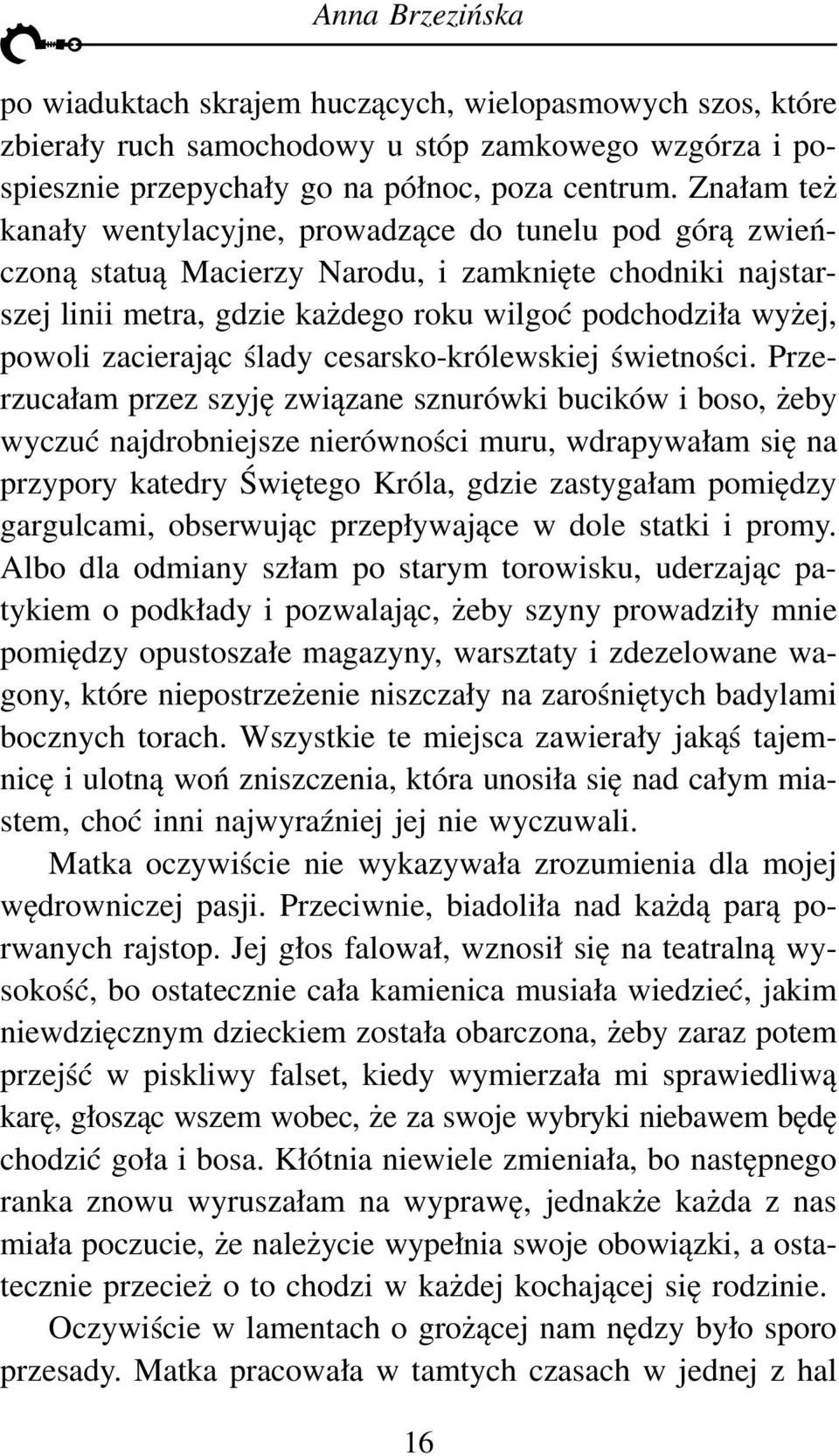 zacierając ślady cesarsko -królewskiej świetności.