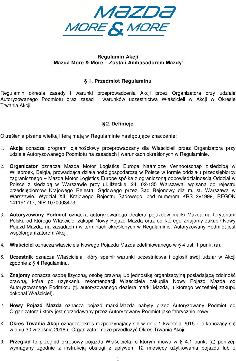 Trwania Akcji. 2. Definicje Określenia pisane wielką literą mają w Regulaminie następujące znaczenie: 1.