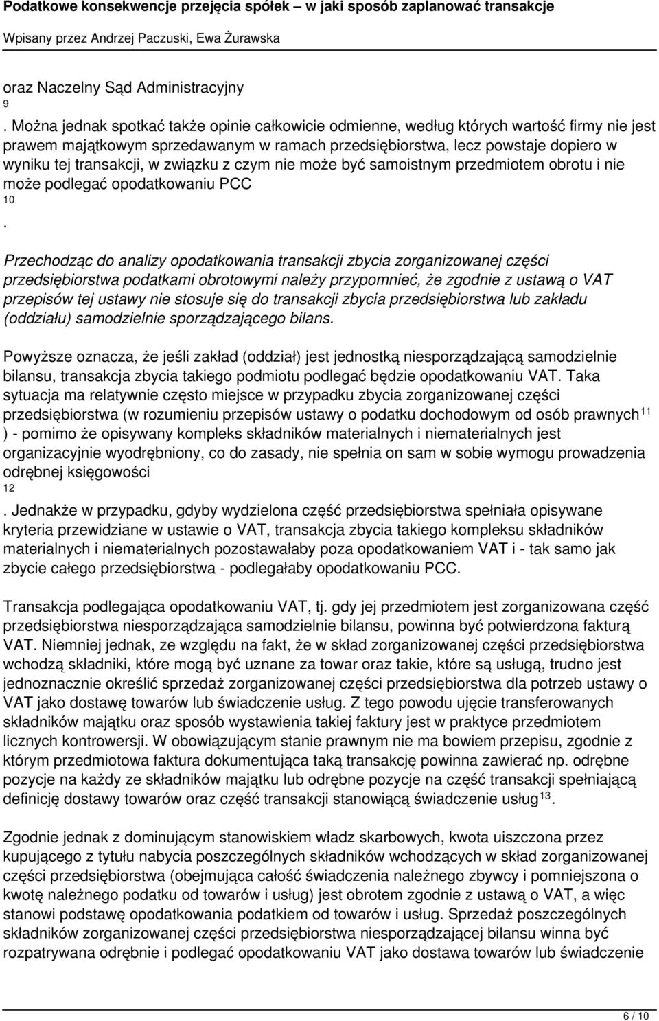 związku z czym nie może być samoistnym przedmiotem obrotu i nie może podlegać opodatkowaniu PCC 10.