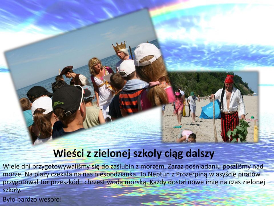 Na plaży czekała na nas niespodzianka.