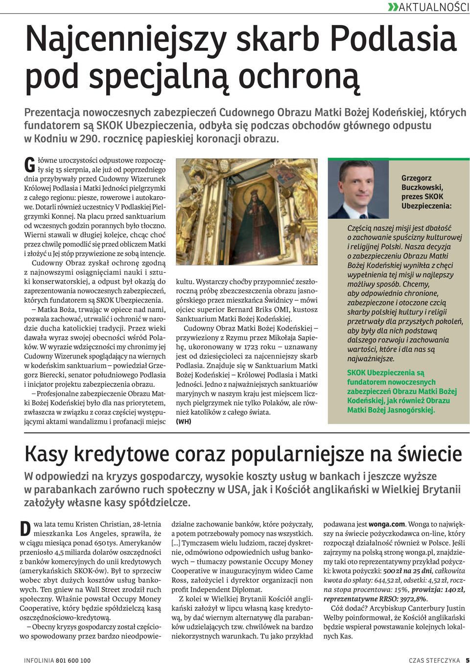 G łówne uroczystości odpustowe rozpoczęły się 15 sierpnia, ale już od poprzedniego dnia przybywały przed Cudowny Wizerunek Królowej Podlasia i Matki Jedności pielgrzymki z całego regionu: piesze,