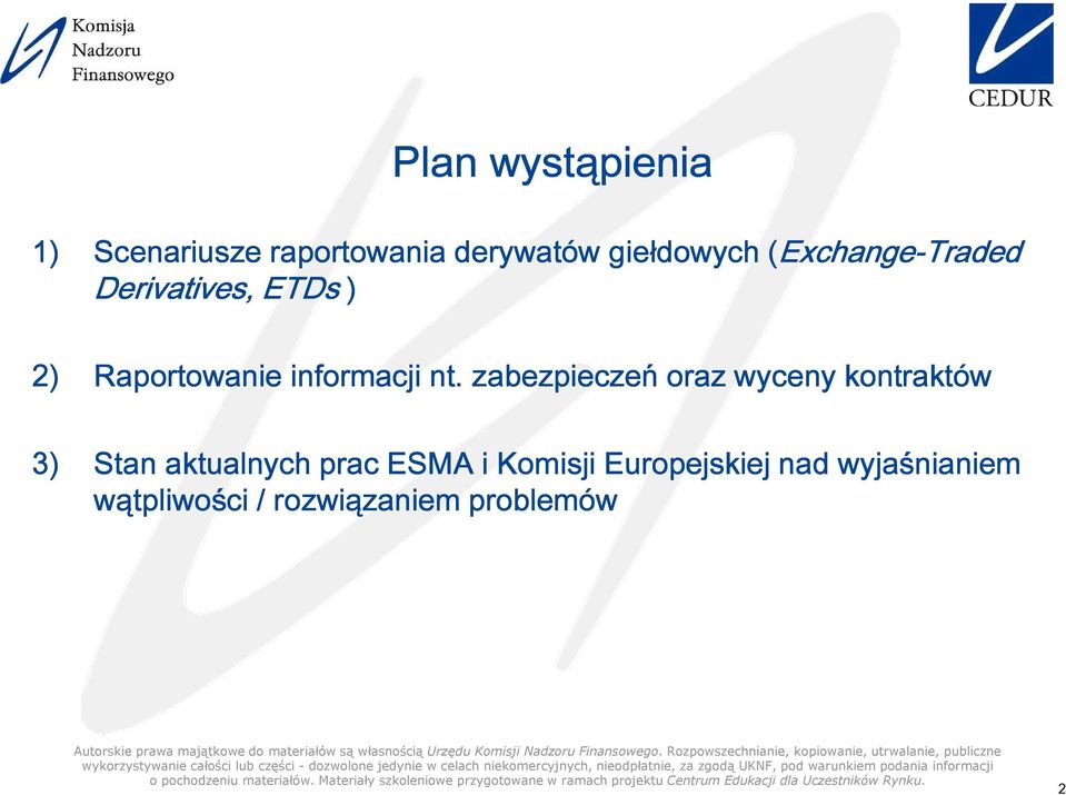 zabezpiecze oraz wyceny kontraktów 3 Stan aktualnych prac ESMA i